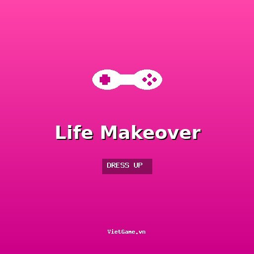 Life Makeover