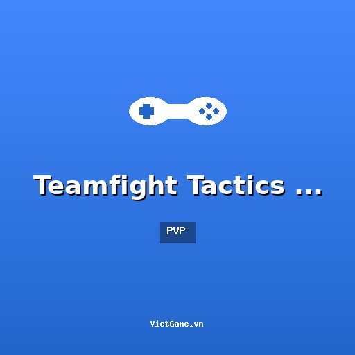 Teamfight Tactics Mobile